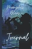Memphis Blues Journal: Memphis Blues journal for lovers of Memphis, Tennessee. 120 blank pages. 6 x 9 inches.