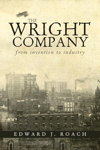 The Wright Company: From Invention to Industry