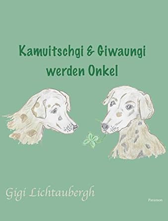 Kamuitschgi und Giwaungi werden Onkel