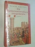 Die geheimnisvollen Pergamente : Historischer Roman, Reihe Die Tempelritter - HANNS KNEIFEL 