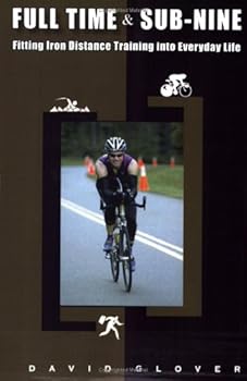 Paperback Full Time & Sub-Nine: Fitting Iron Distance Training into Everyday Life Book