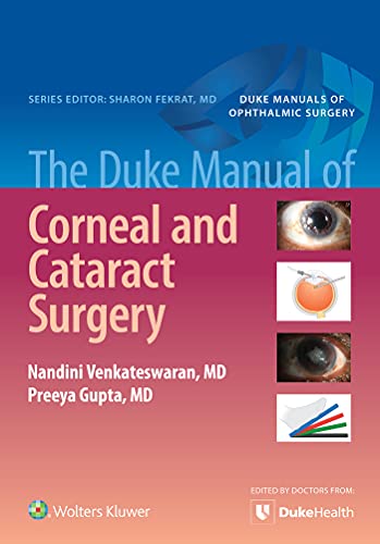 The Duke Manual of Corneal and Cataract Surgery The Duke Manual of Corneal and Cataract Surgery