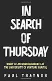  In Search of Thursday: Diary of an Undergraduate at the University of Venture Capital