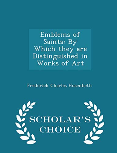 Emblems of Saints: By Which They Are Distinguis... 1296115186 Book Cover