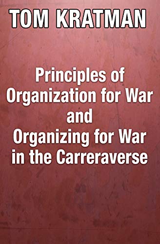 Principles of Organization for War and Organizing for War in the Carreraverse