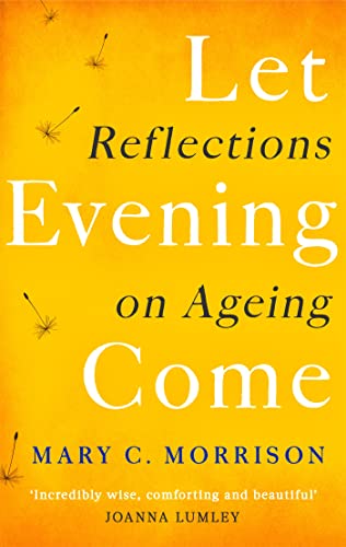 Image of Let Evening Come: Reflections on Ageing