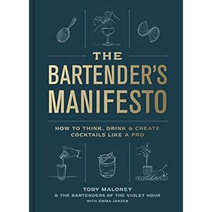 The Bartender’s Manifesto: How to Think, Drink, and Create Cocktails Like a Pro Hardcover – June 14, 2022