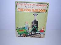 TO THE TOP OF MOUNT WASHINGTON [New Hampshire] BY WAY OF THE COG RAILROAD [A Do Declare Book] B001M5BKMY Book Cover