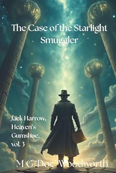 The Case of the Starlight Smuggler (Jack Harrow, Heaven’s Gumshoe)