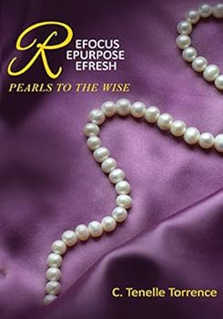 Paperback Refocus, Repurpose, Refresh: Pearls To The Wise Book