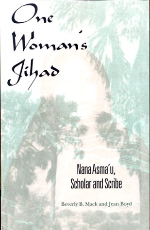 One Woman's Jihad: Nana Asma'u, Scholar and Scribe 0253337070 Book Cover