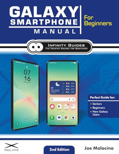 Galaxy Smartphone Manual for Beginners: The Perfect Galaxy Smartphone Guide for Seniors, Beginners, & New Galaxy Users