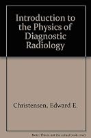 Introduction to the Physics of Diagnostic Radiology 081210918X Book Cover