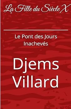 Paperback La Fille Du Siècle X: Le Pont des Jours Inachevés [French] Book