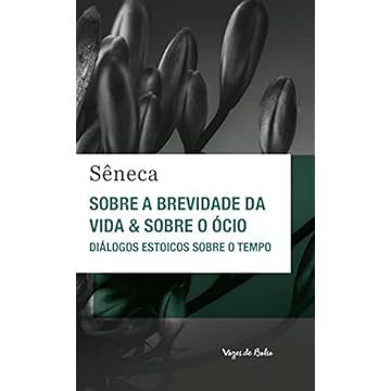 Capa do livro Sobre a brevidade da vida & sobre o ócio: Diálogos estoicos sobre o tempo
