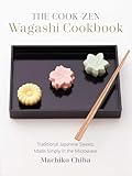 Cook-Zen Wagashi Cookbook: Traditional Japanese Sweets Made Simply in the Microwave