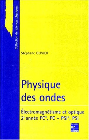 PHYSIQUE DES ONDES. Electromagnétisme et optique