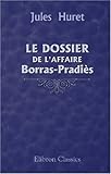 pradier paris  Le dossier de l\'affaire Borras-Pradiès: Les Grands Procès