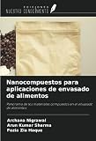 Nanocompuestos para aplicaciones de envasado de alimentos: Panorama de los materiales compuestos en el envasado de alimentos