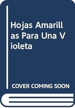 Paperback Hojas Amarillas Para Una Violeta (Spanish Edition) [Spanish] Book