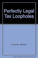 Perfectly Legal Tax Loopholes 0749911506 Book Cover