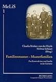Familienmuster – Musterfamilien: Zur Konstruktion von Familie in der Literatur (MeLiS. Medien – Literaturen – Sprachen in Anglistik/Amerikanistik, Germanistik und Romanistik, Band 1)