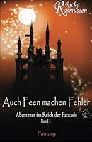 Auch Feen machen Fehler (Abenteuer im Reich der Fantasie) 1519723369 Book Cover