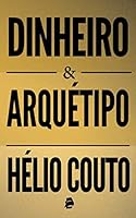 Dinheiro e Arquétipo 8555382475 Book Cover