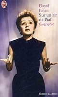 SUR UN AIR DE PIAF : BIOGRAPHIE 2290339059 Book Cover
