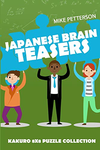 Japanese Brain Teasers: Kakuro 8x8 Puzzle Collection (Kakuro Puzzles)