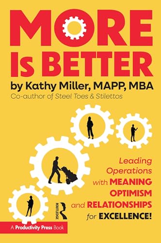 MORE Is Better: Leading Operations with Meaning, Optimism, and Relationships for Excellence