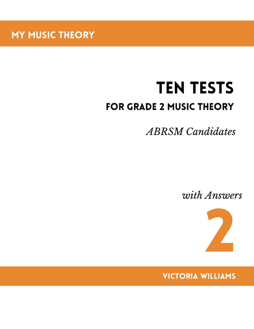 Ten Tests for Grade 2 Music Theory (MyMusicTheory Practice Test Books (ABRSM Syllabus))