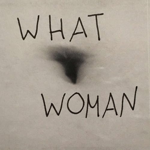What Woman : Tales of a Patriarchy Podcast Por Elle Elsea arte de portada