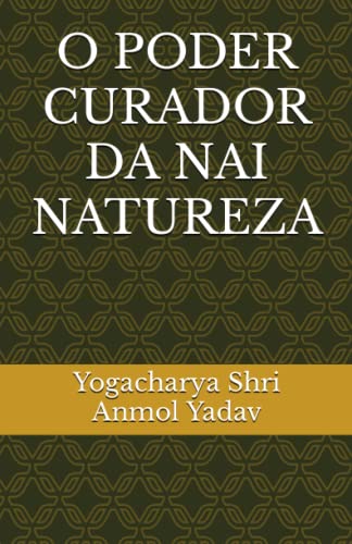 O PODER CURADOR DA NAI NATUREZA (Galician Edition)