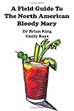 A Field Guide To The North American Bloody Mary
