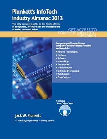 Plunkett's InfoTech Industry Almanac 2013: InfoTech Industry Market Research, Statistics, Trends & Leading Companies book cover