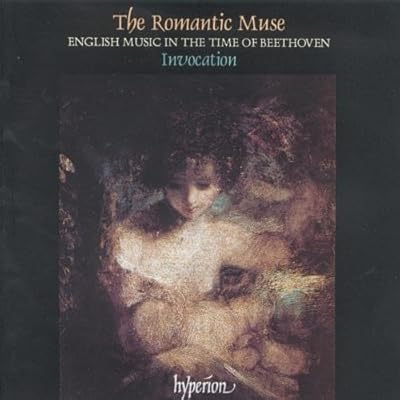 The Romantic Muse - English Music in the Time of Beethoven