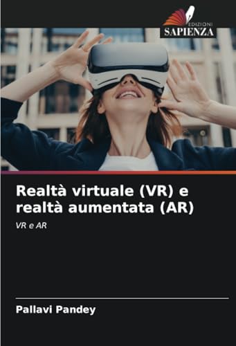 Realtà virtuale (VR) e realtà aumentata (AR): VR e AR