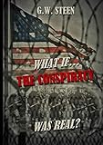 What If ... The Conspiracy Was Real?