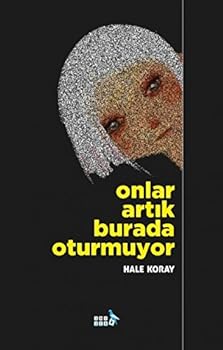 Paperback Onlar Artik Burada Oturmuyor [Turkish] Book