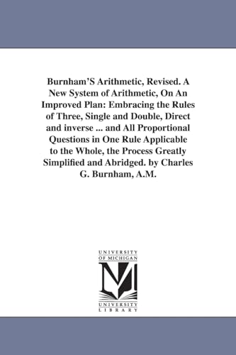 Burnham's arithmetic, revised: a new system of arithmetic, on an improved plan
