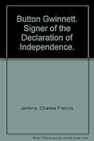 Button Gwinnett, signer of the Declaration of Independence 0871521717 Book Cover