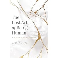 The Lost Art of Being Human