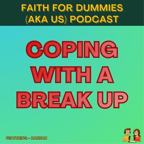 32 - Coping with a break up