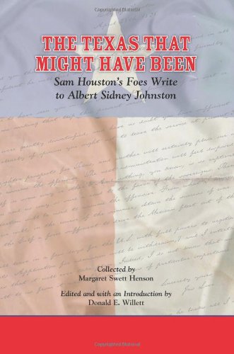 The Texas That Might Have Been: Sam Houston's Foes Write to Albert Sydney Johnston