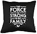 TShirt-People Force Strong Familiy poduszka z wypełnieniem 40 x 40 cm