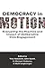 Democracy in Motion: Evaluating the Practice and Impact of Deliberative Civic Engagement