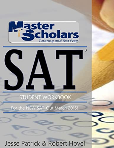 Master Scholars SAT* Student Workbook: For the NEW SAT – Out March 2016