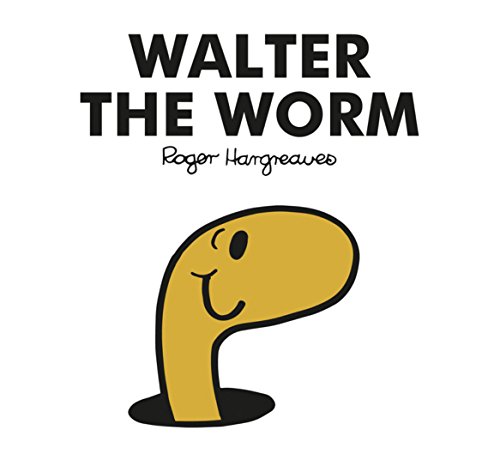 Walter the Worm (Mr. Men & Little Miss Classic Series) (English Edition) - Hargreaves, Roger