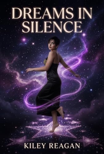 Dreams in Silence by Kiley Reagan